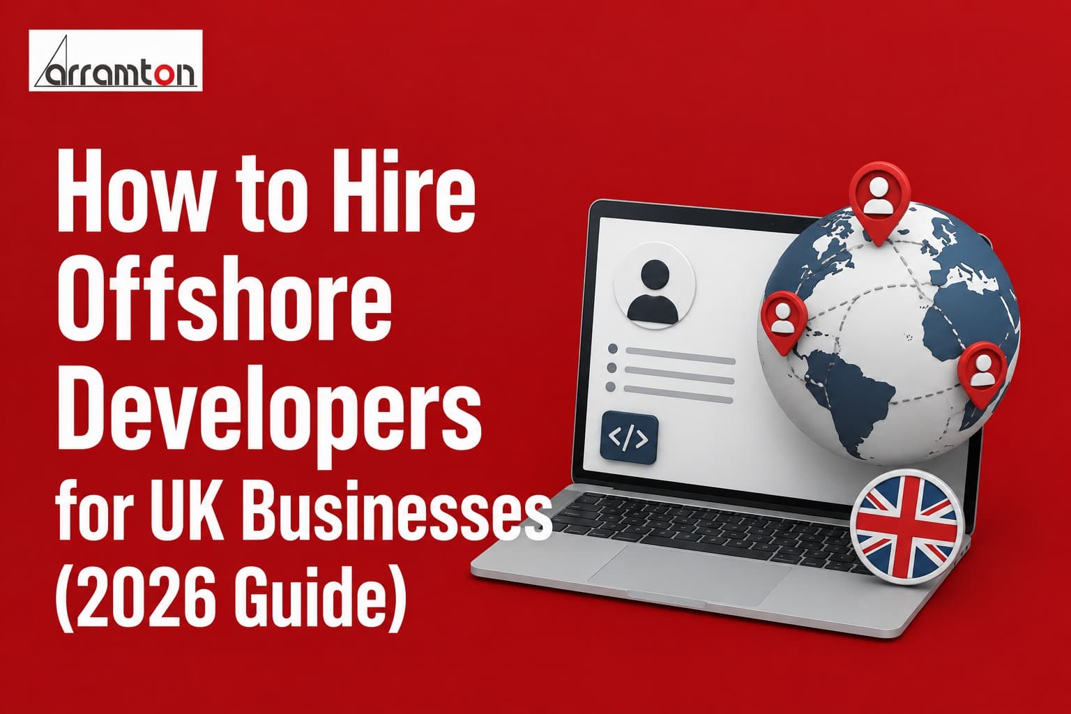 How to Hire Offshore Developers for UK Businesses (2026 Guide)