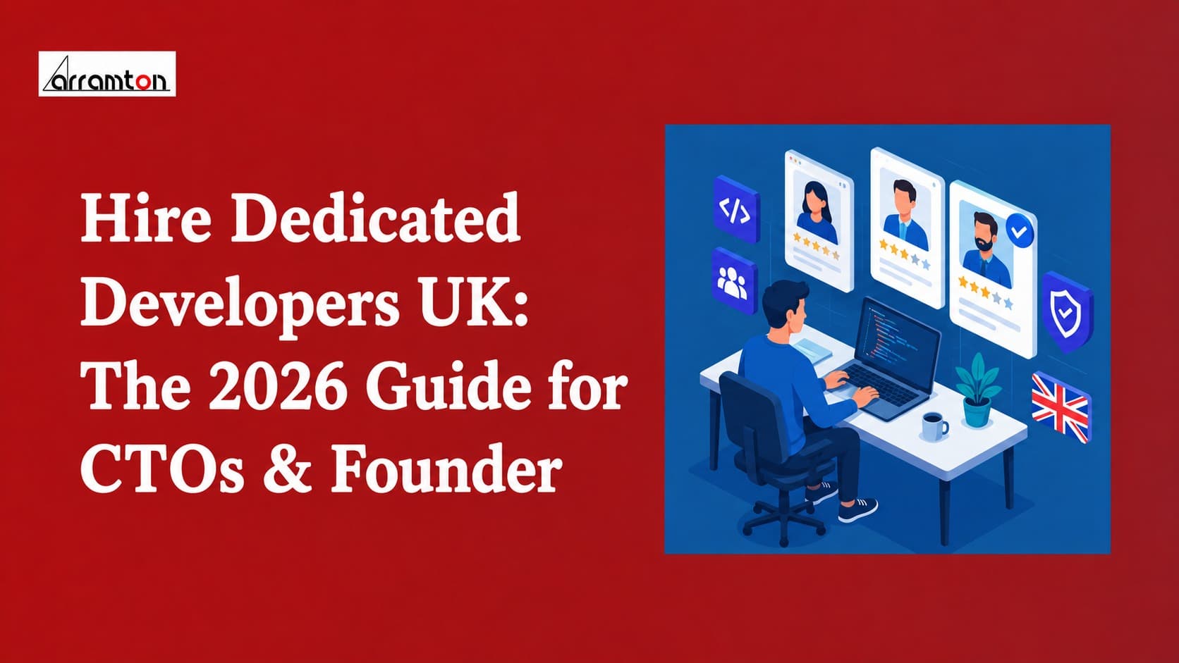 Hire Dedicated Developers UK: The 2026 Guide for CTOs