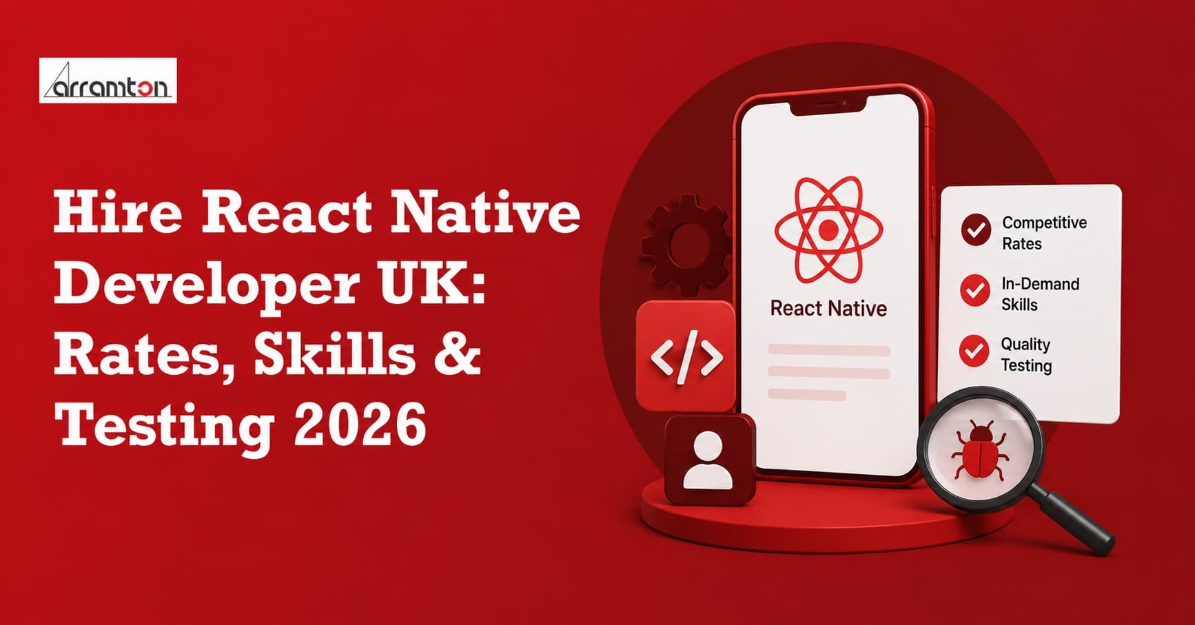 Hire React Native Developer UK: Rates, Skills & Testing 2026